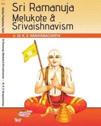 Sri Ramanuja Melukote and Vaishnavism