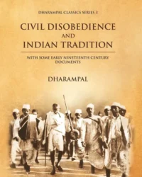 CIVIL DISOBEDIENCE AND INDIAN TRADITION