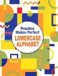 Practice Makes Perfect : Lowercase Alphabet