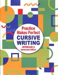Practice Makes Perfect : Cursive Writing Uppercase & Lowercase